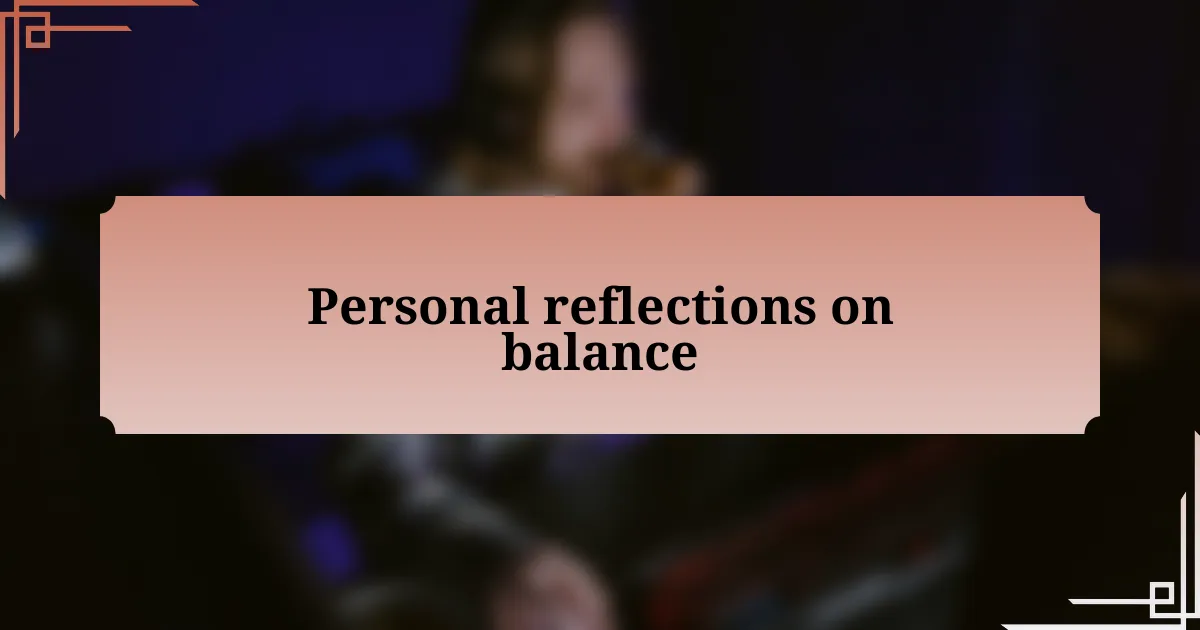 Personal reflections on balance