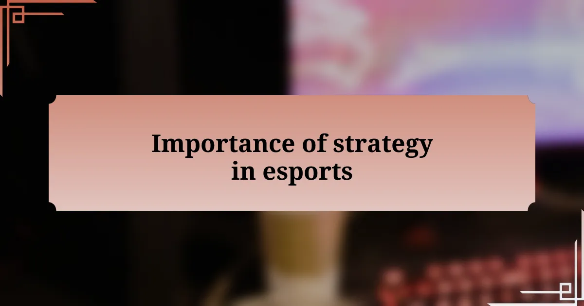 Importance of strategy in esports