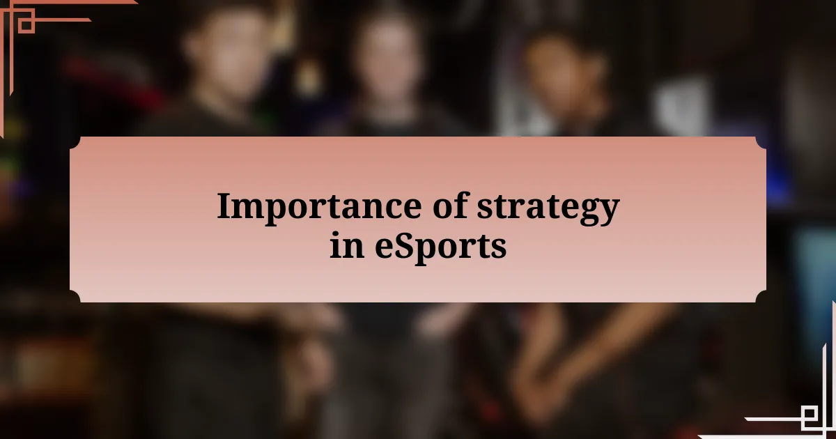 Importance of strategy in eSports