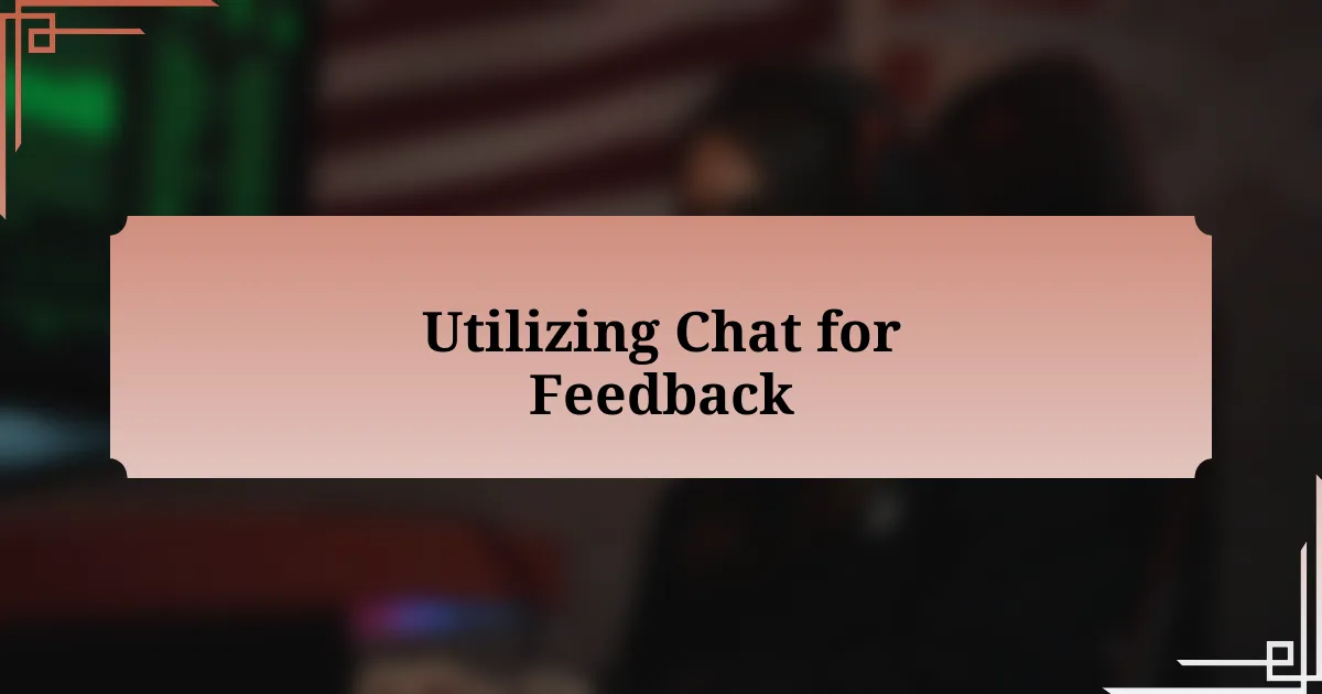 Utilizing Chat for Feedback