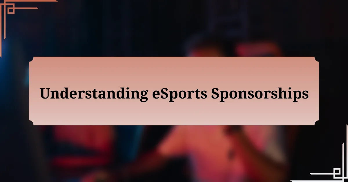 Understanding eSports Sponsorships