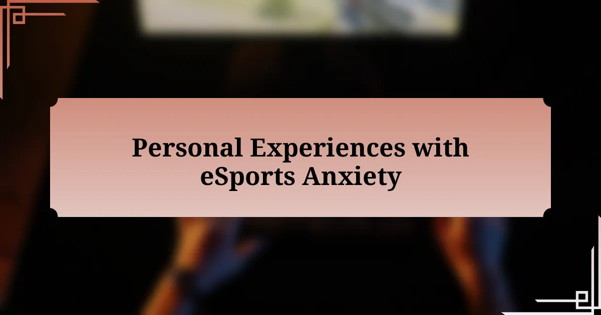 Personal Experiences with eSports Anxiety