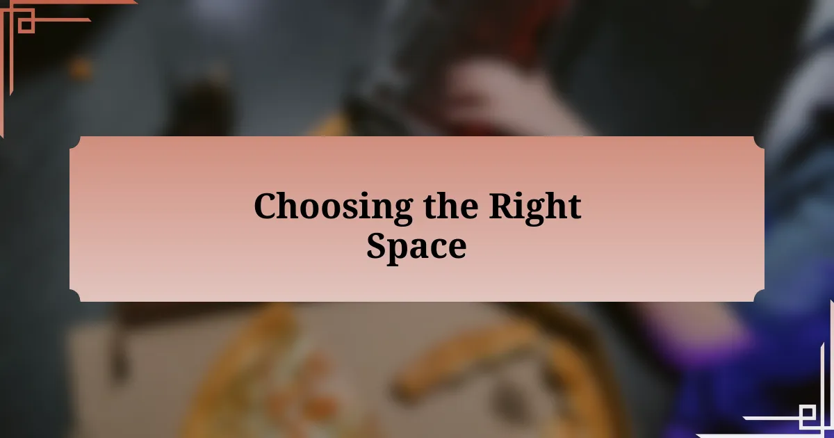 Choosing the Right Space