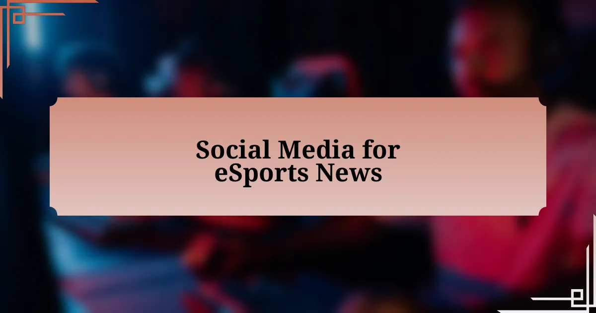 Social Media for eSports News