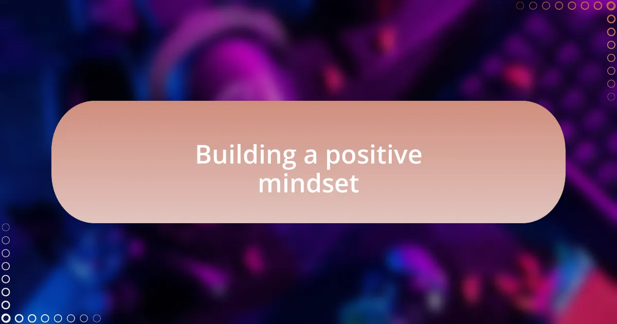 Building a positive mindset