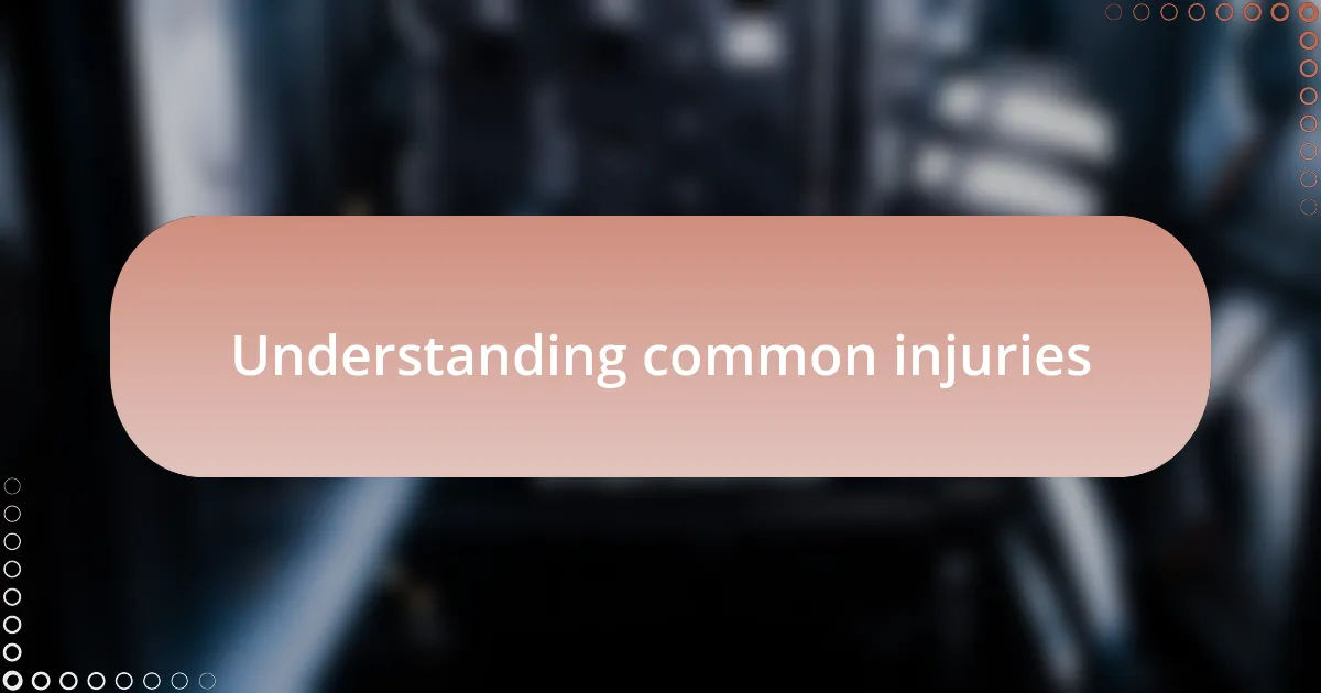 Understanding common injuries