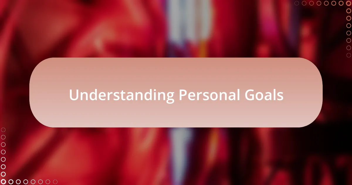 Understanding Personal Goals