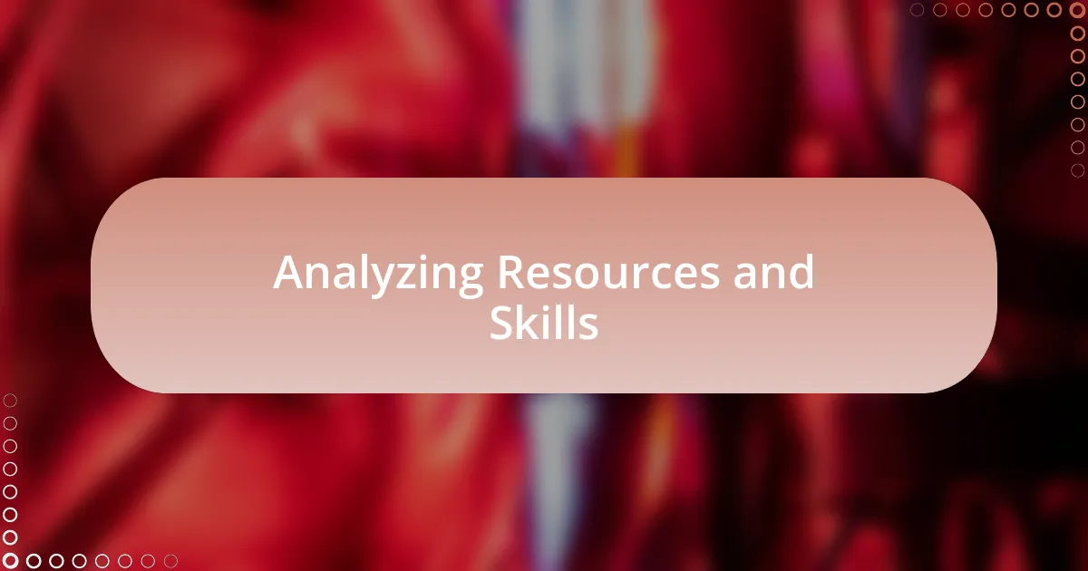 Analyzing Resources and Skills