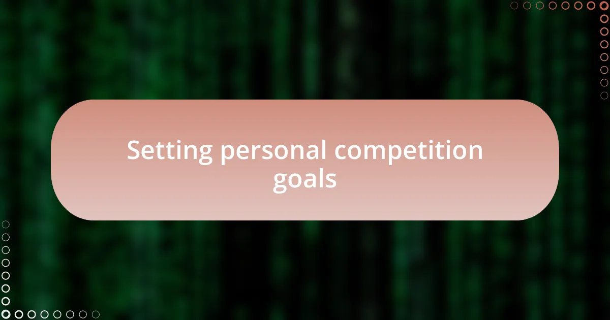 Setting personal competition goals