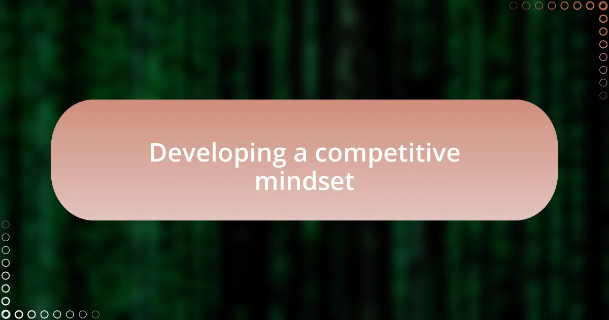 Developing a competitive mindset