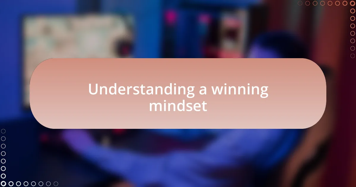 Understanding a winning mindset