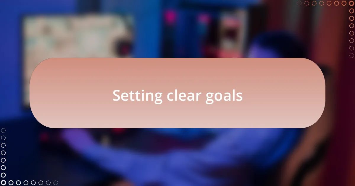 Setting clear goals