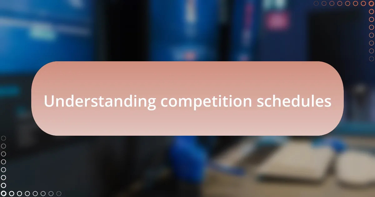 Understanding competition schedules