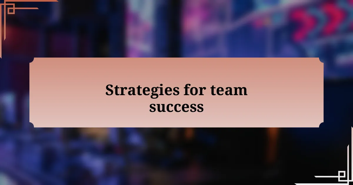 Strategies for team success