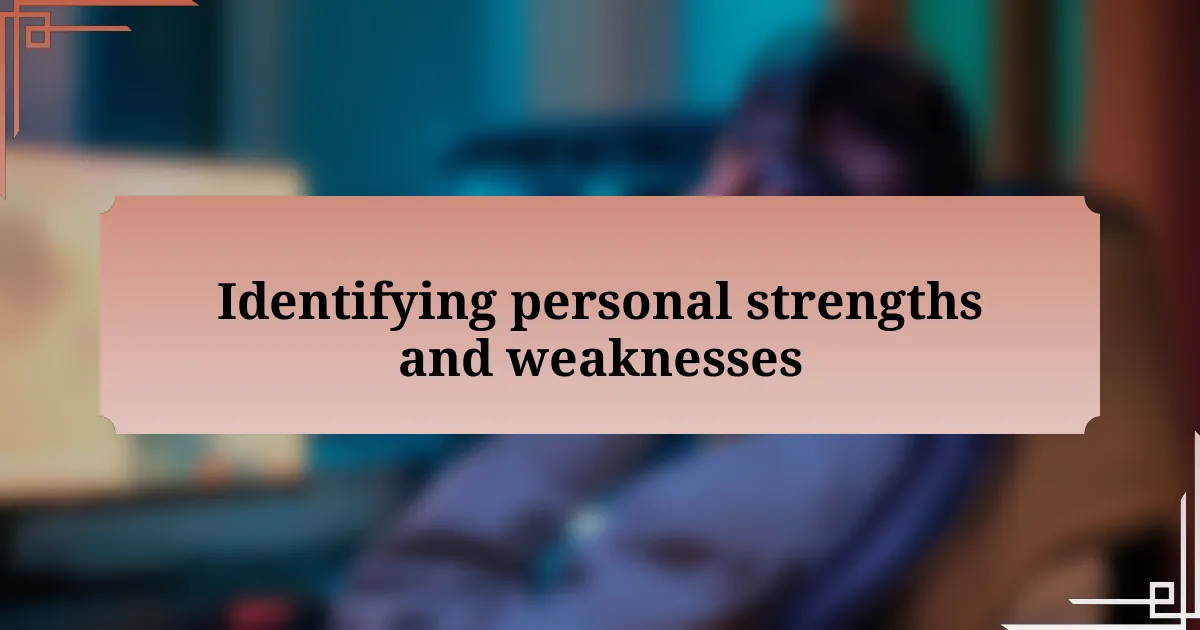 Identifying personal strengths and weaknesses