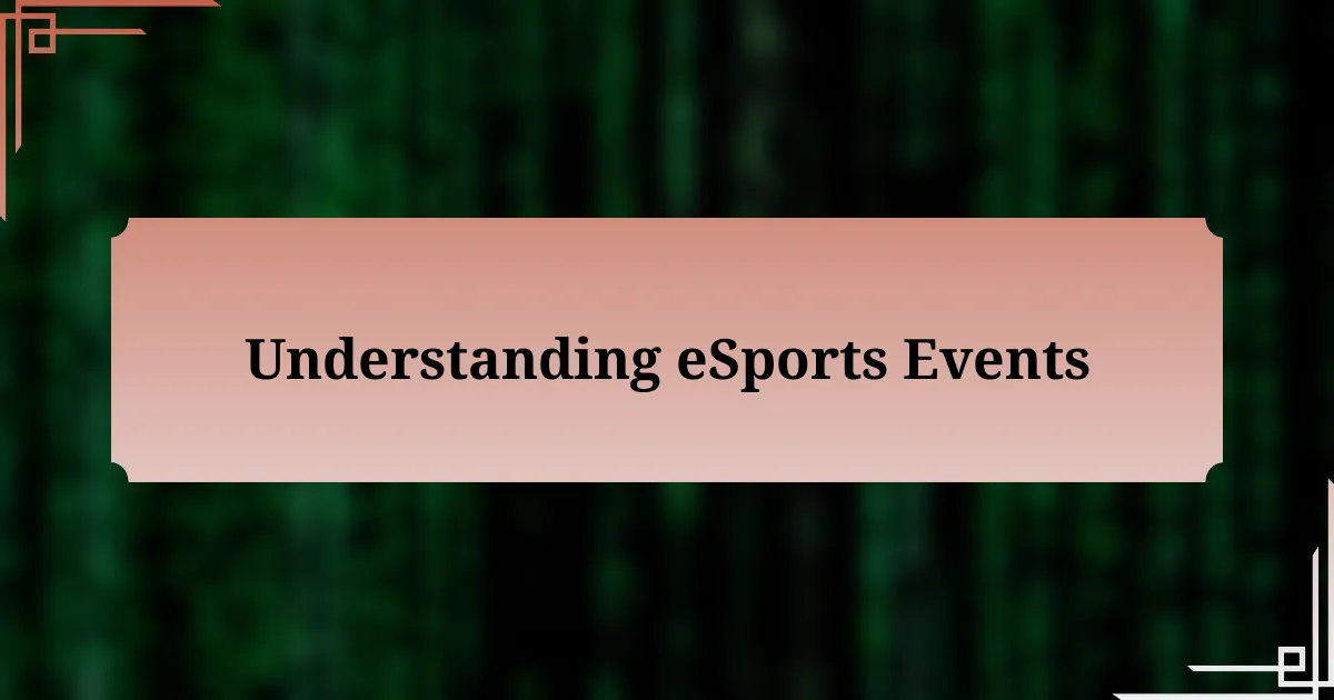 Understanding eSports Events