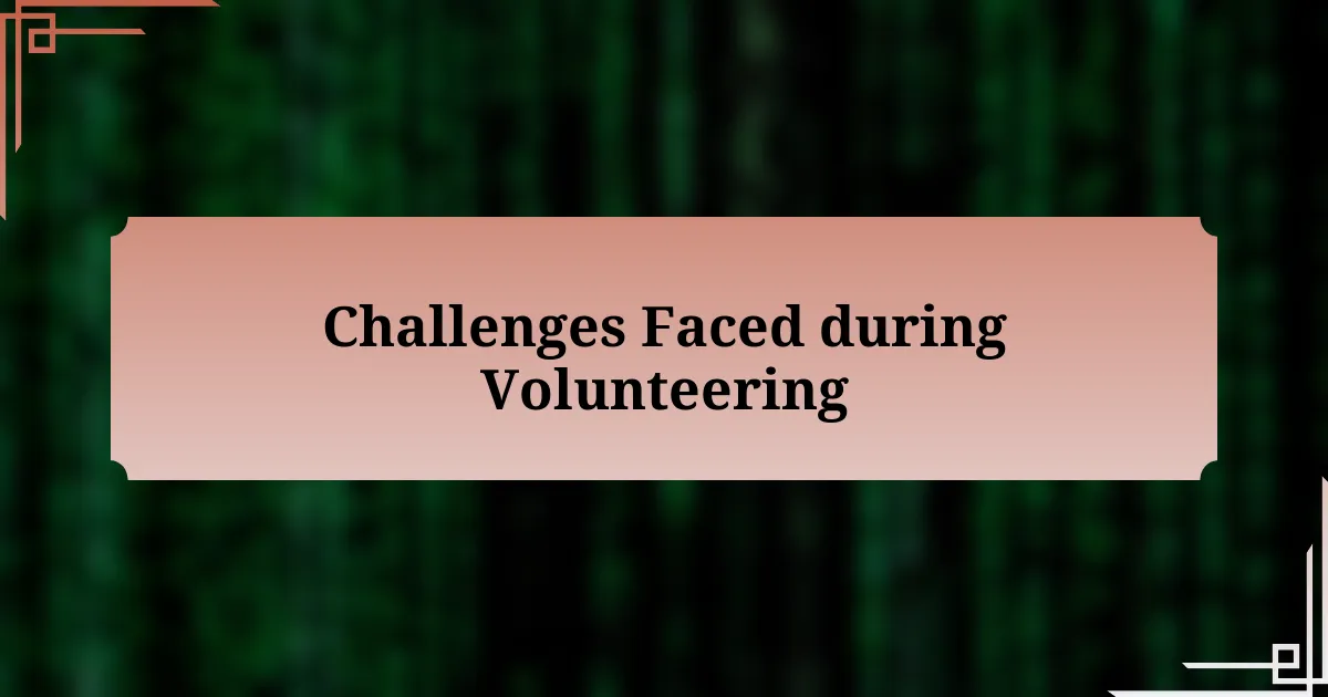 Challenges Faced during Volunteering