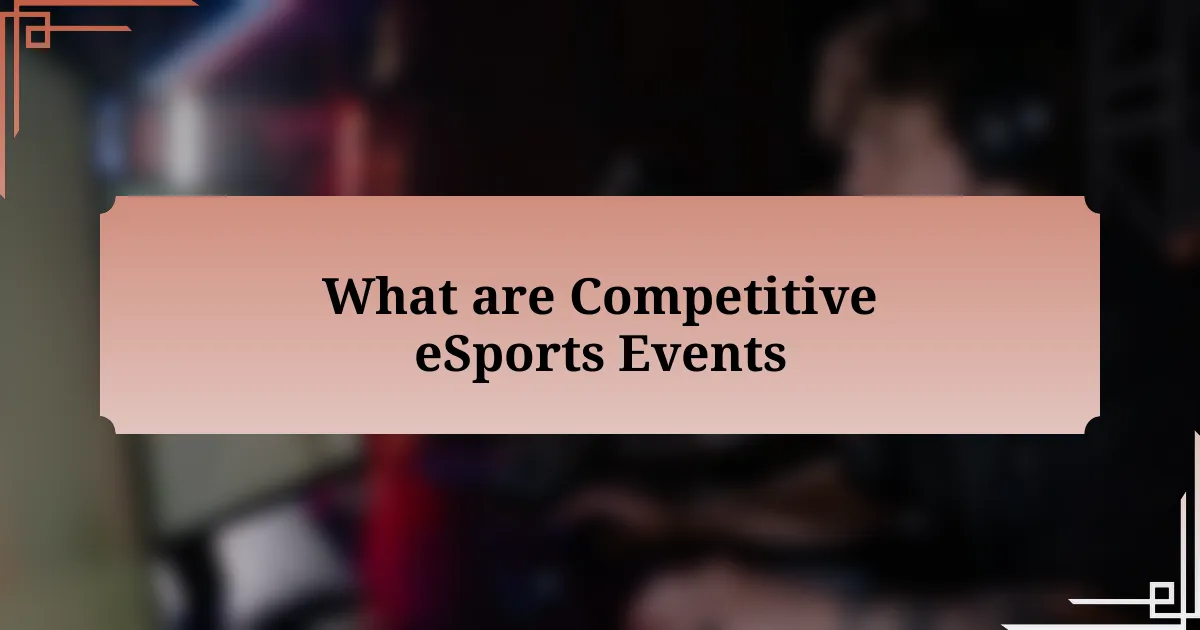 What are Competitive eSports Events