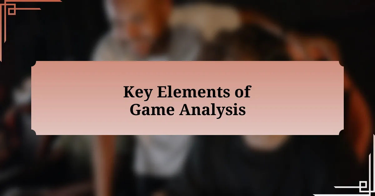 Key Elements of Game Analysis