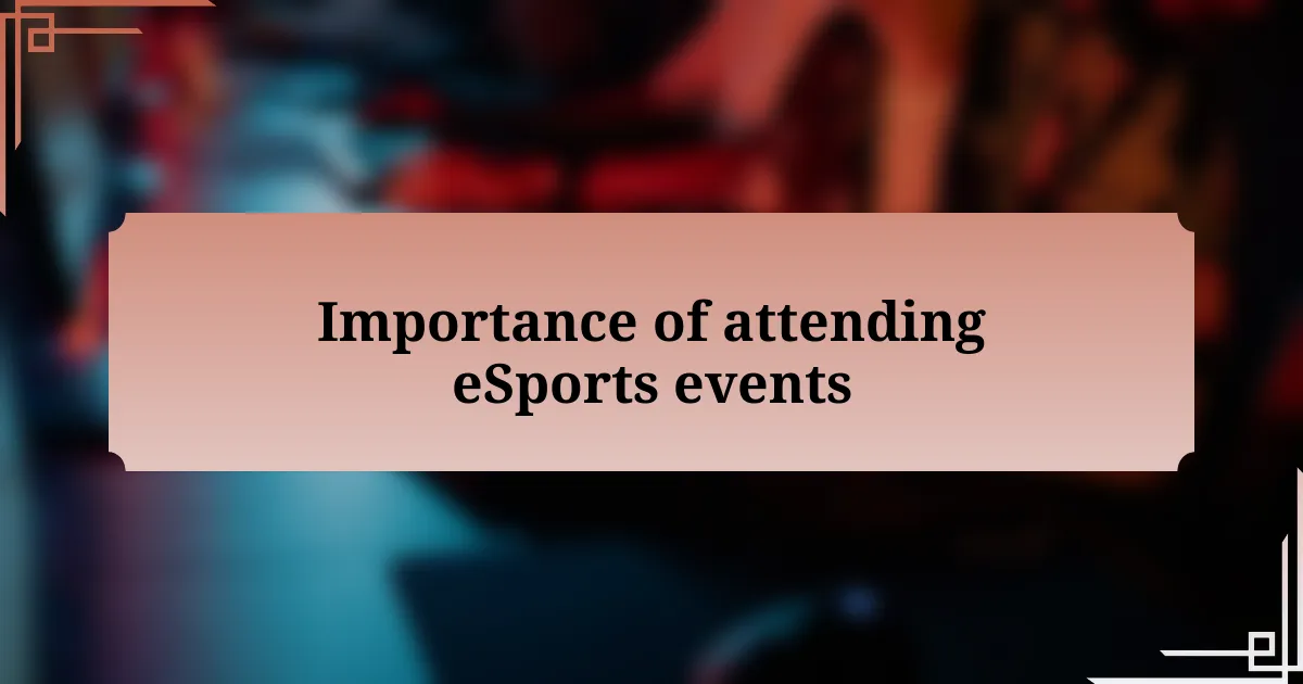 Importance of attending eSports events