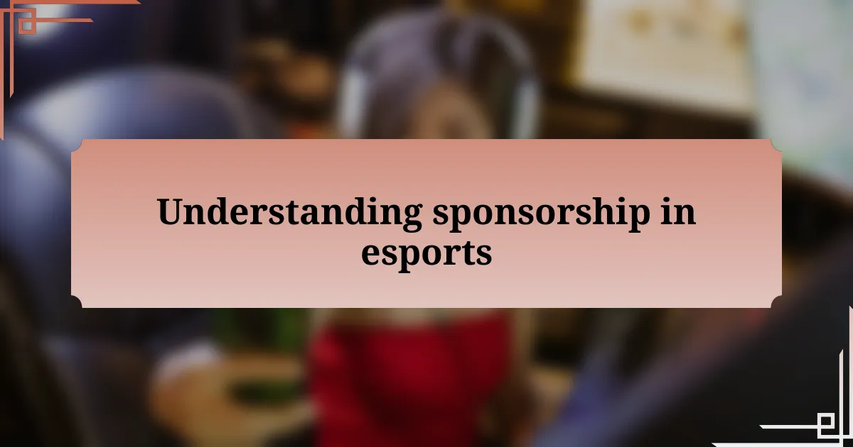 Understanding sponsorship in esports