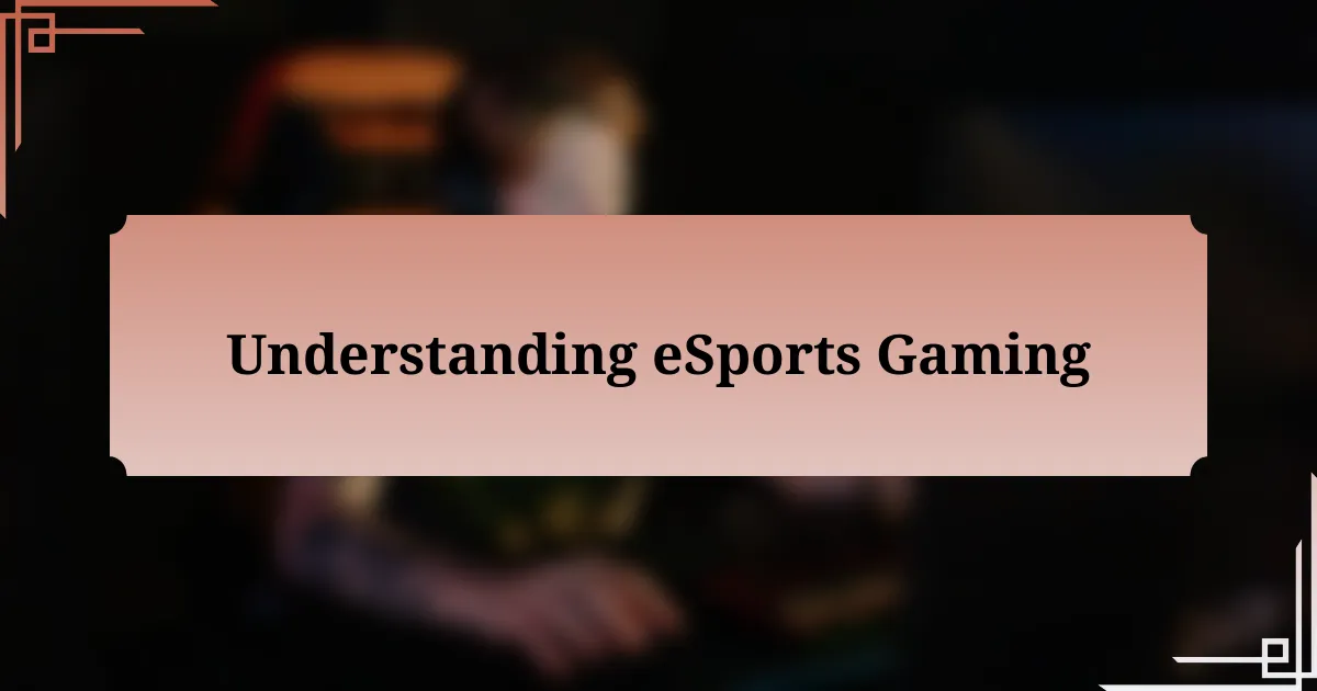 Understanding eSports Gaming