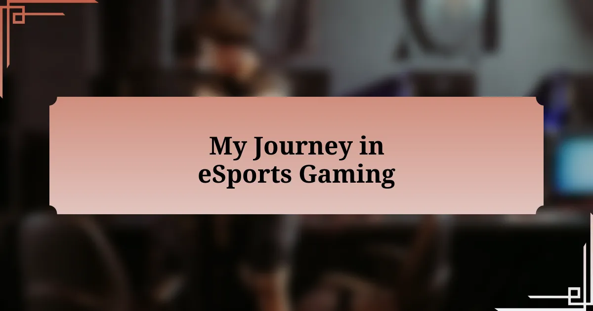 My Journey in eSports Gaming