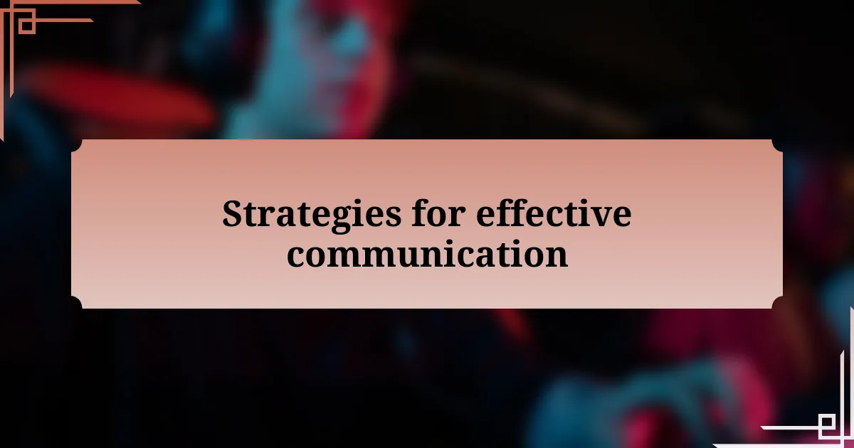 Strategies for effective communication