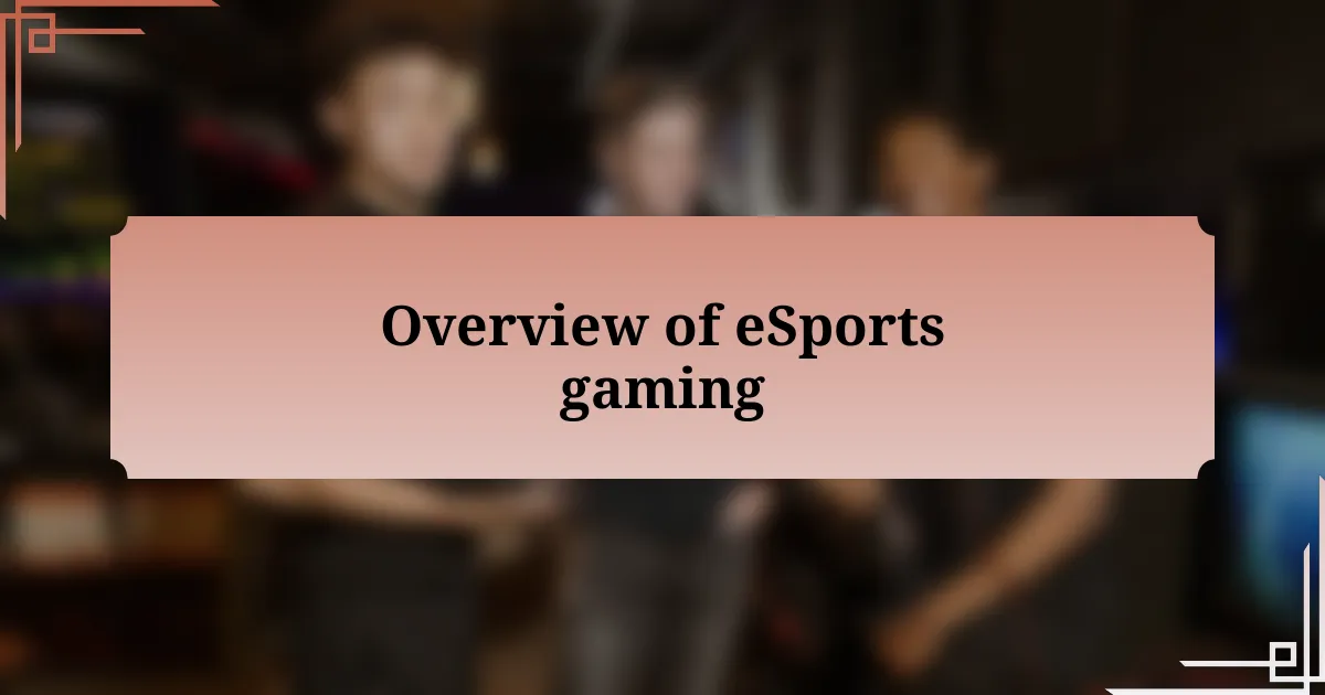 Overview of eSports gaming