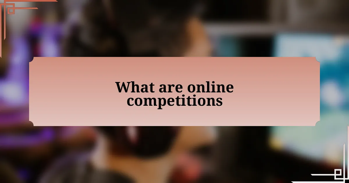 What are online competitions