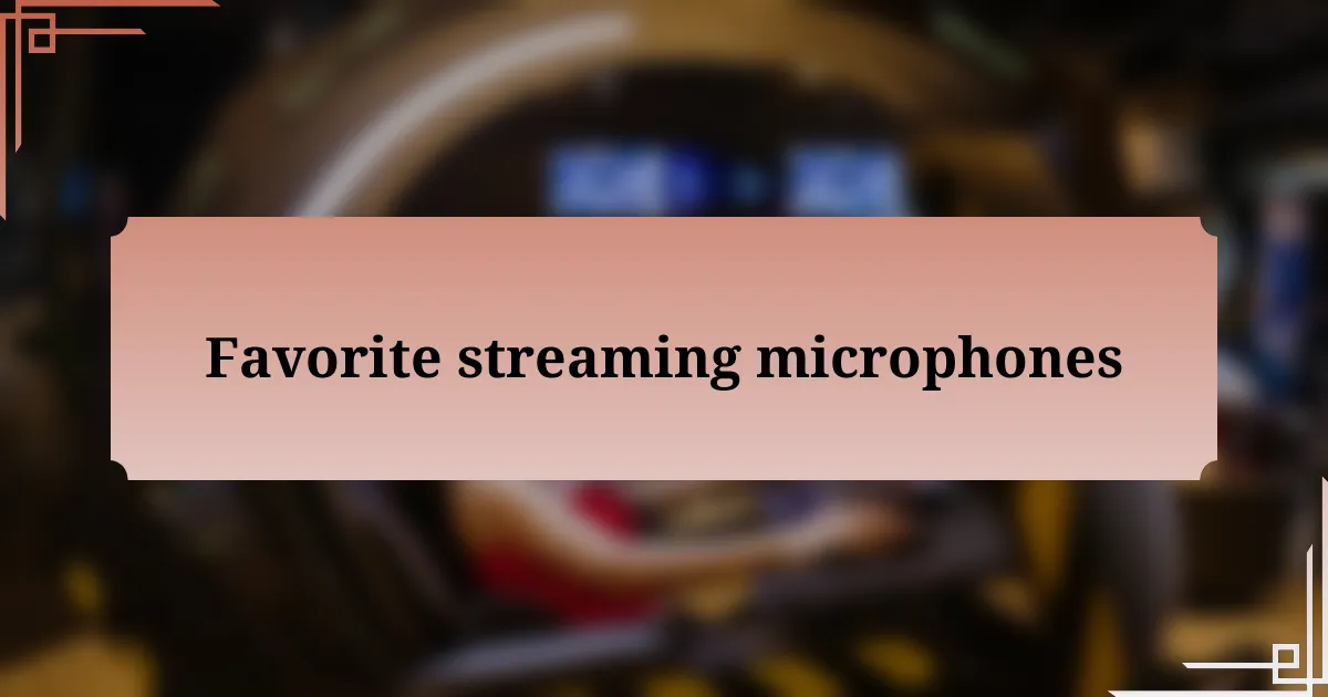 Favorite streaming microphones