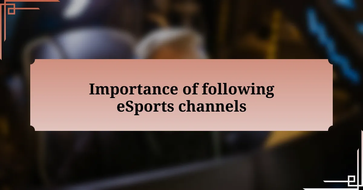 Importance of following eSports channels