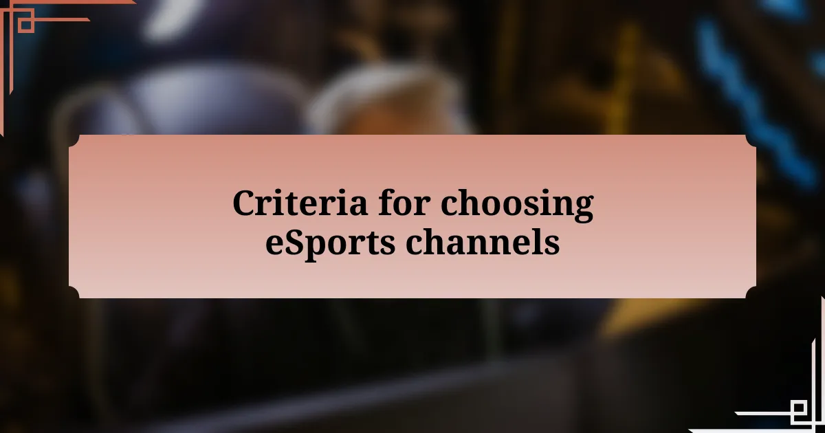 Criteria for choosing eSports channels