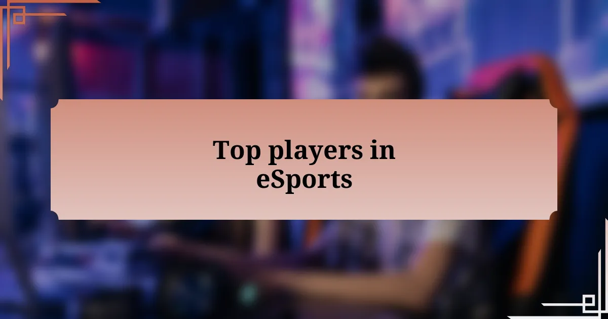 Top players in eSports