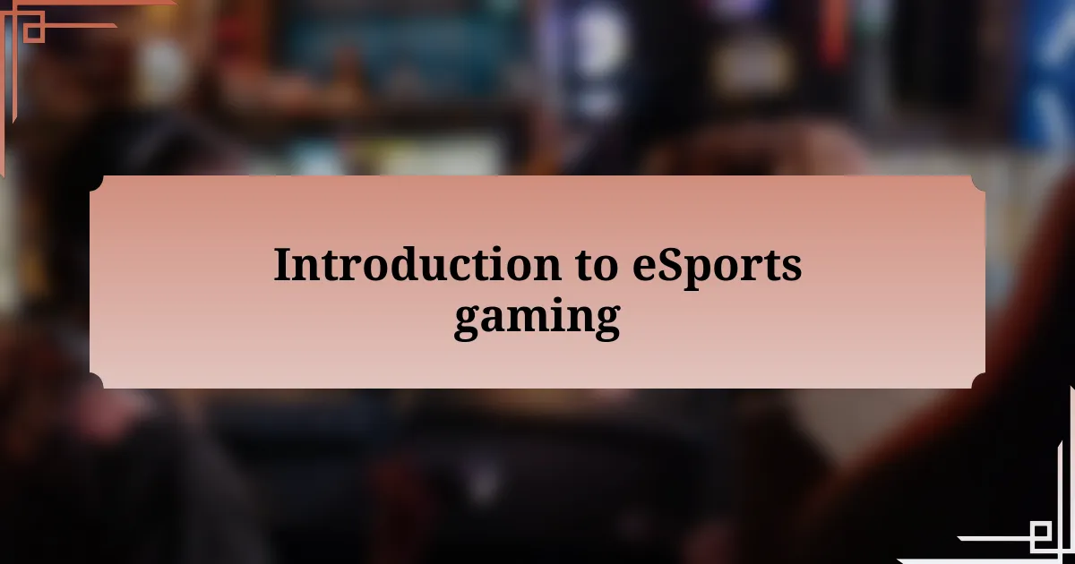 Introduction to eSports gaming