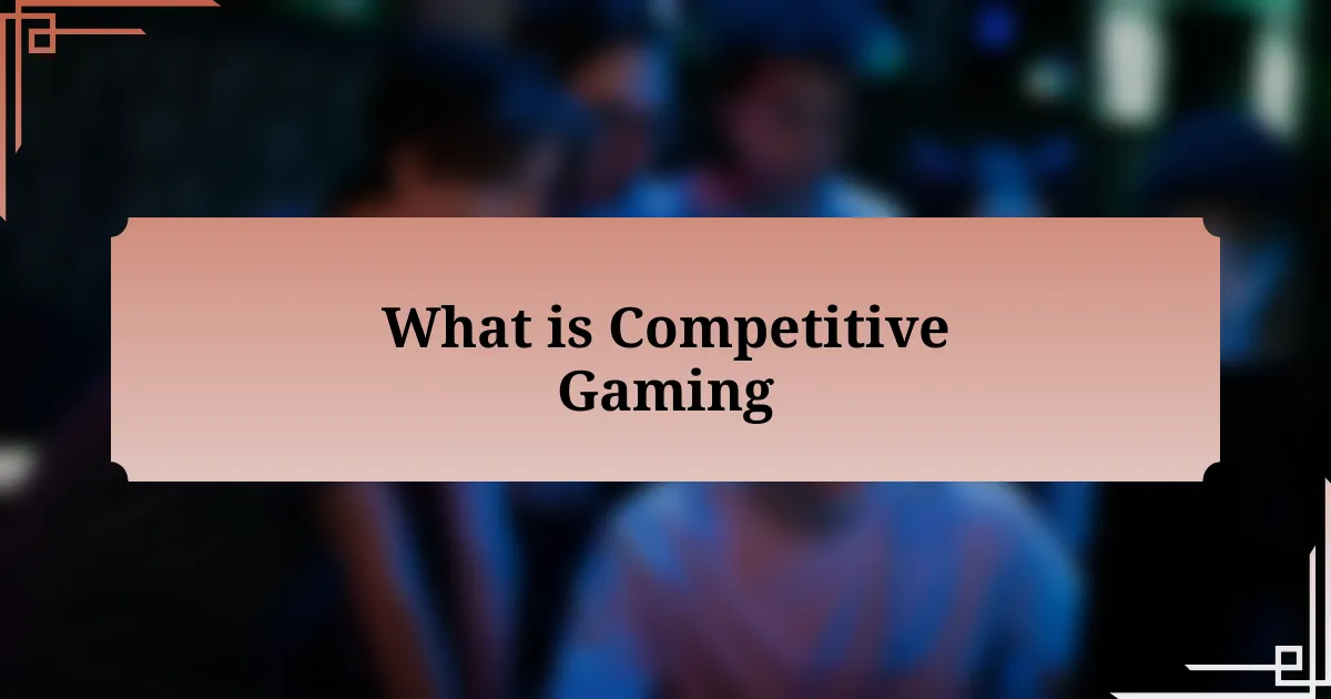 What is Competitive Gaming