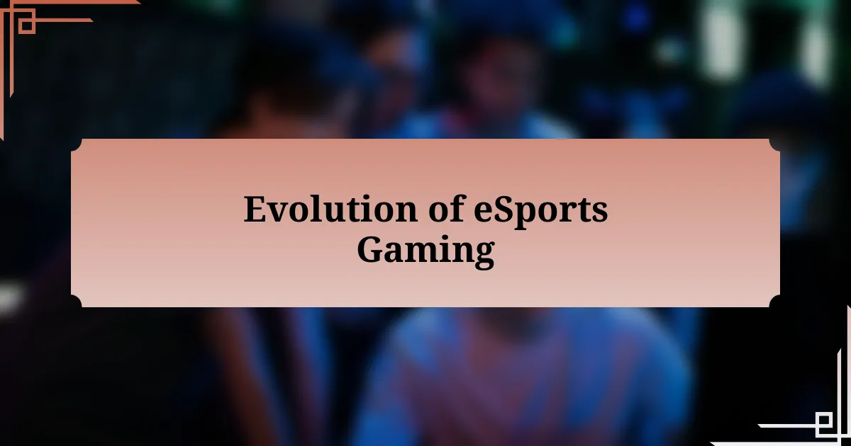 Evolution of eSports Gaming