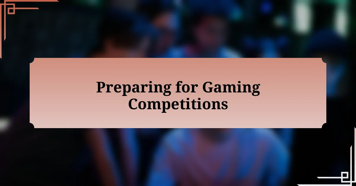 Preparing for Gaming Competitions