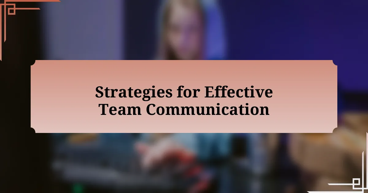 Strategies for Effective Team Communication