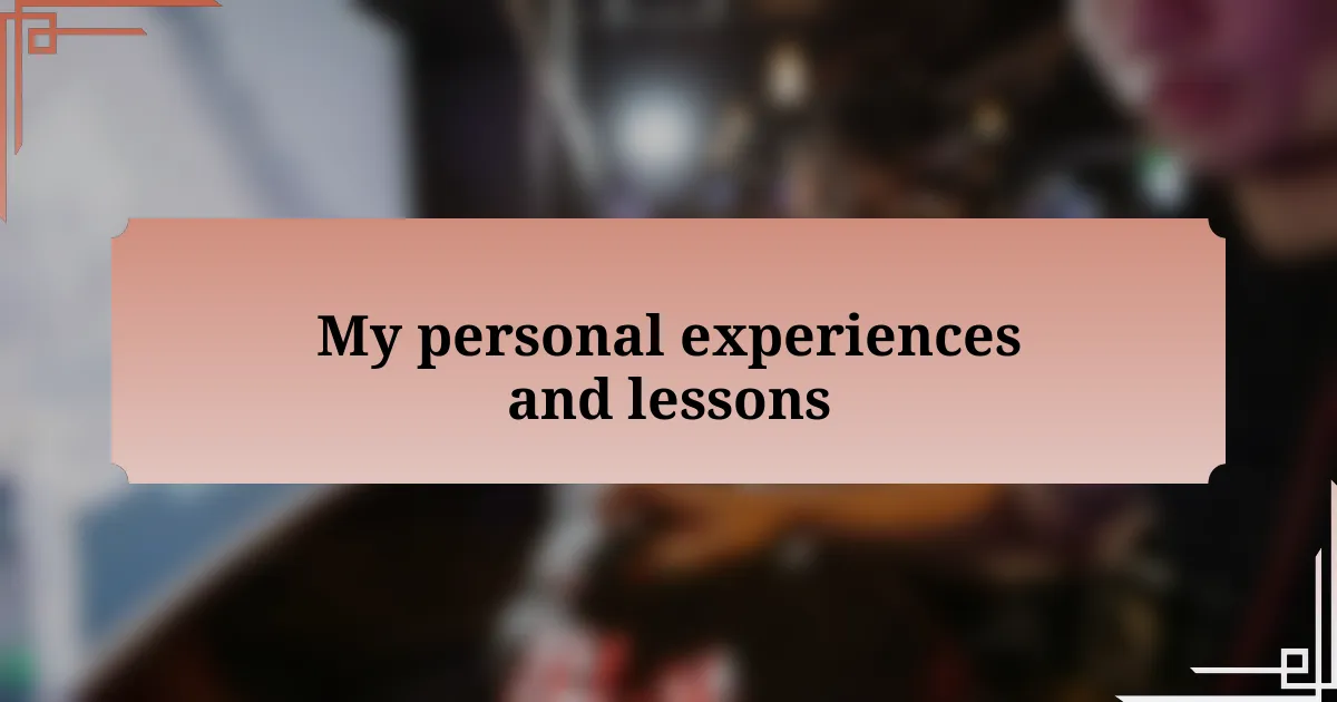 My personal experiences and lessons