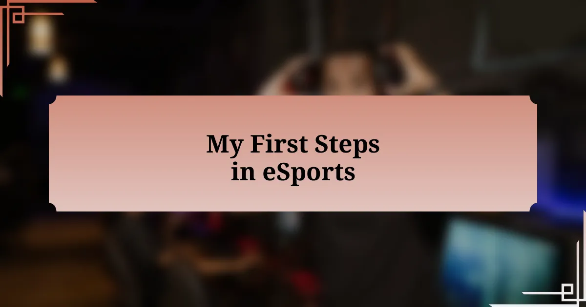 My First Steps in eSports