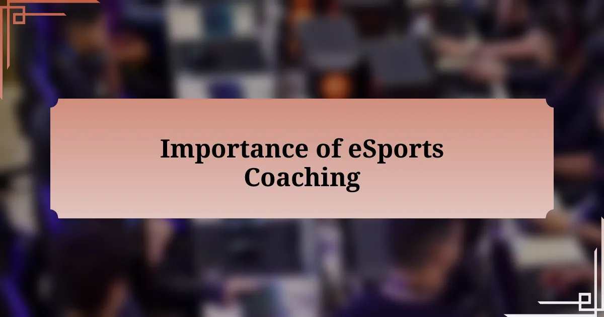 Importance of eSports Coaching