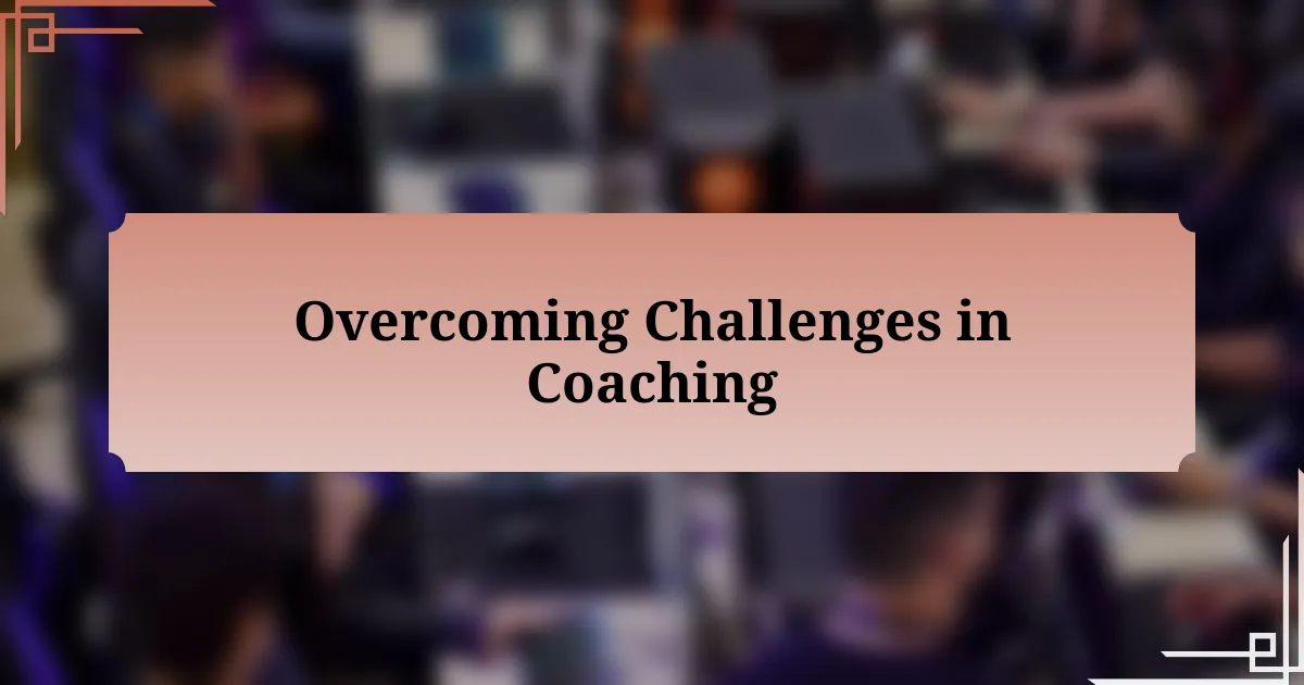 Overcoming Challenges in Coaching