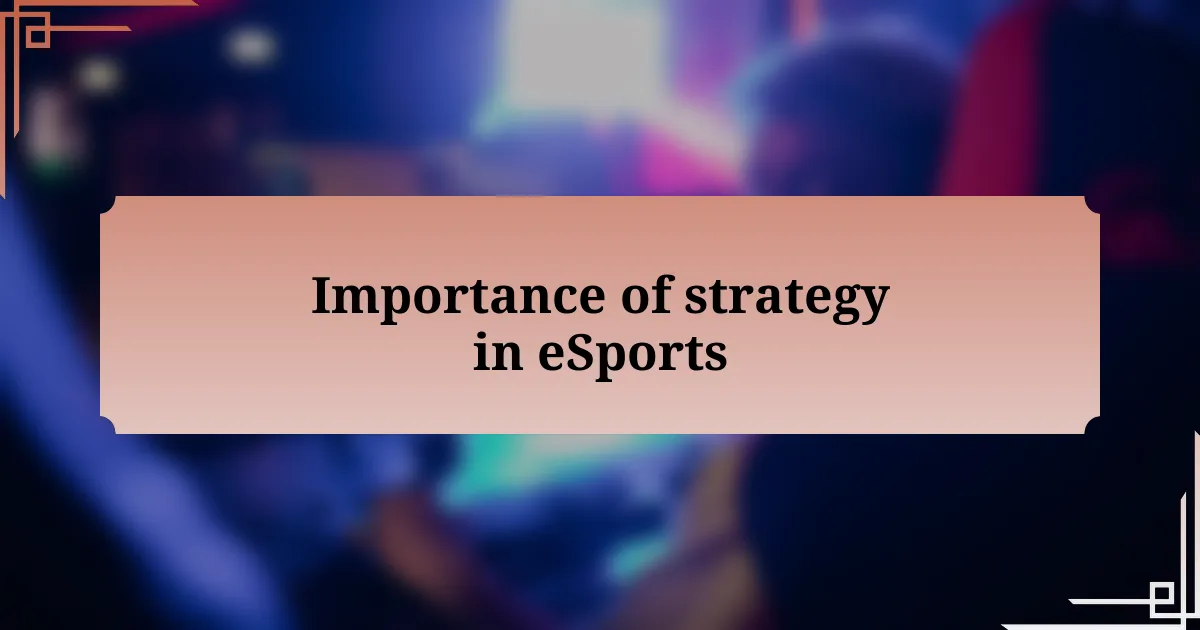 Importance of strategy in eSports