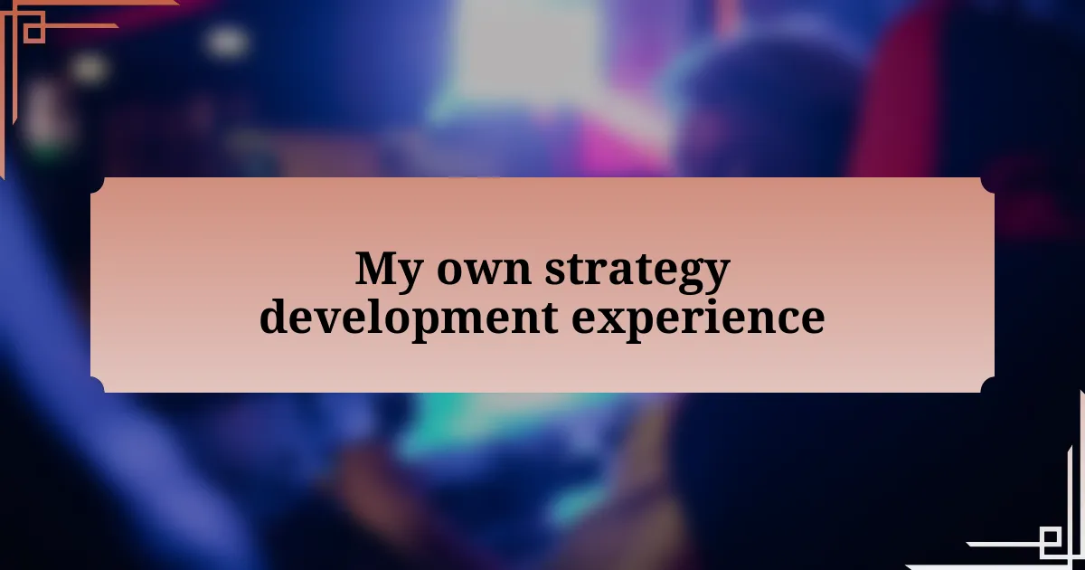 My own strategy development experience