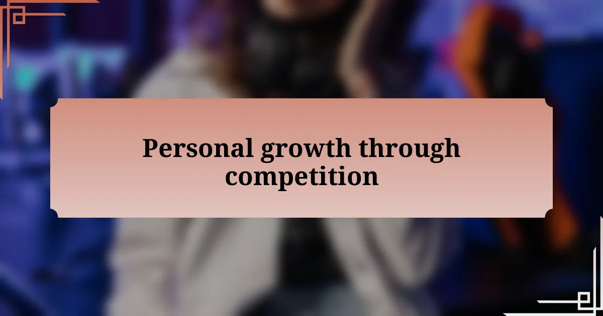 Personal growth through competition