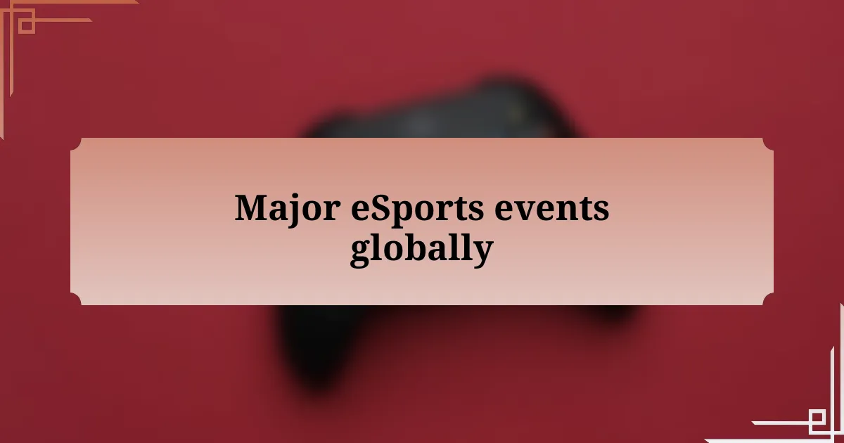 Major eSports events globally