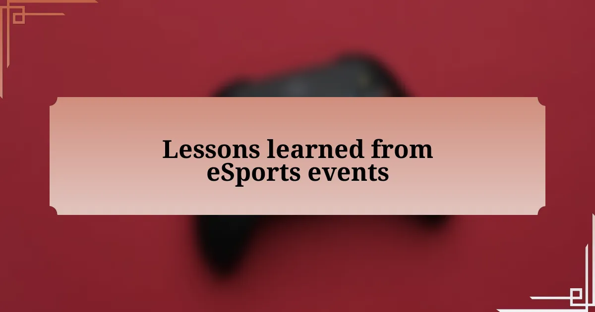 Lessons learned from eSports events