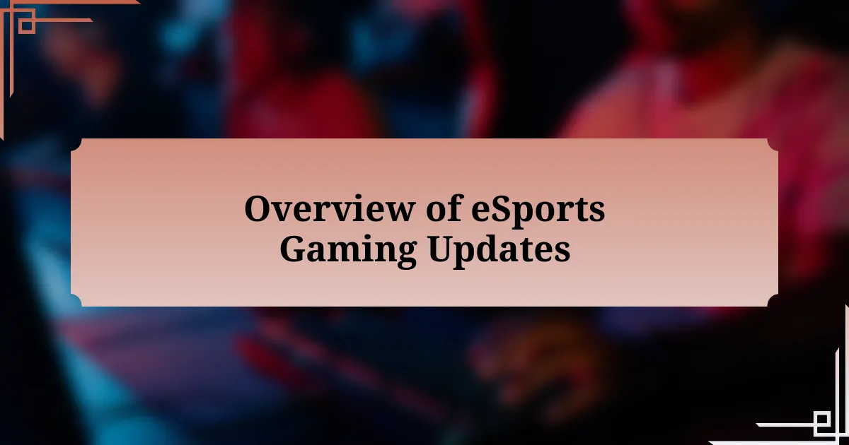 Overview of eSports Gaming Updates