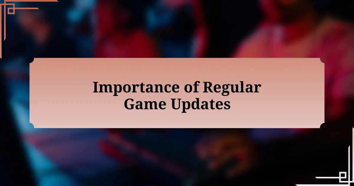 Importance of Regular Game Updates